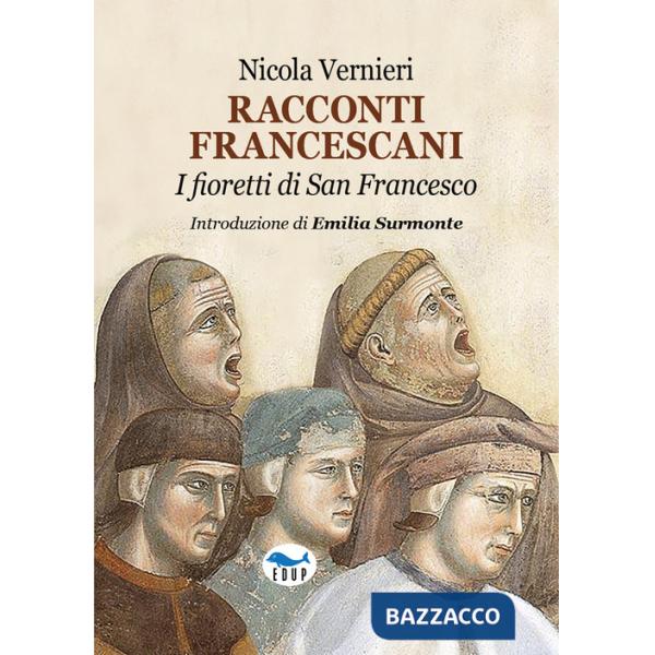 Racconti francescani. I fioretti di San Francesco
