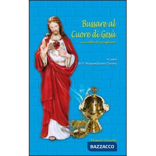 Bussare al cuore di Gesù. Raccolta di preghiere