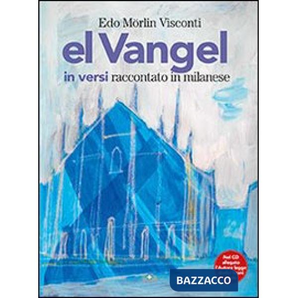 Vangel in versi raccontato in milanese. Con CD Audio (El)