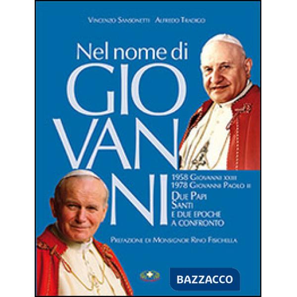 Nel nome di Giovanni. Due papi santi e due epoche confronto