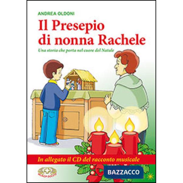 Presepio di nonna Rachele. Una storia che porta nel cuore del Natale. Con CD Audio. Con gadget (Il)