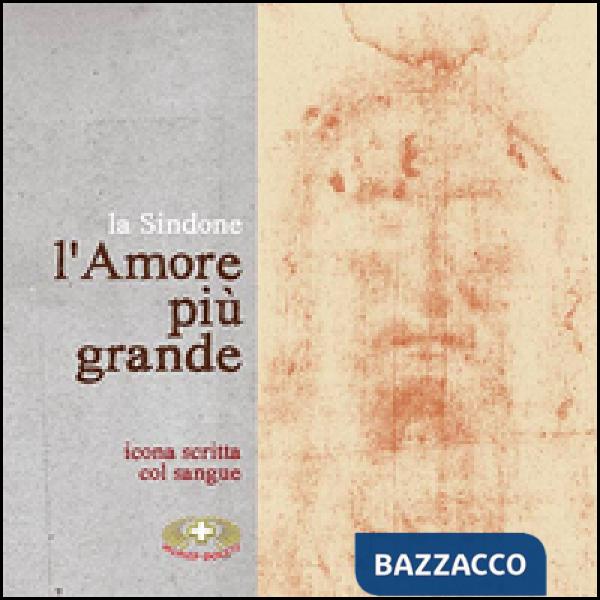 Sindone, l'amore più grande (La)