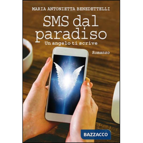 SMS dal paradiso. Un angelo ti scrive