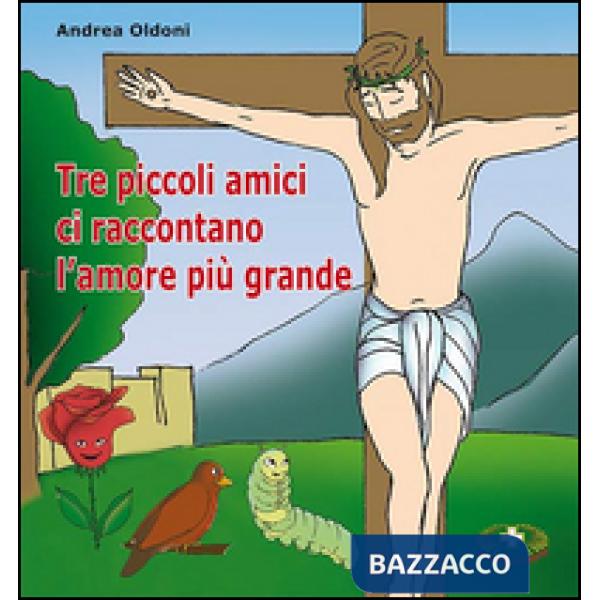 Tre piccoli amici ci raccontano l'amore più grande