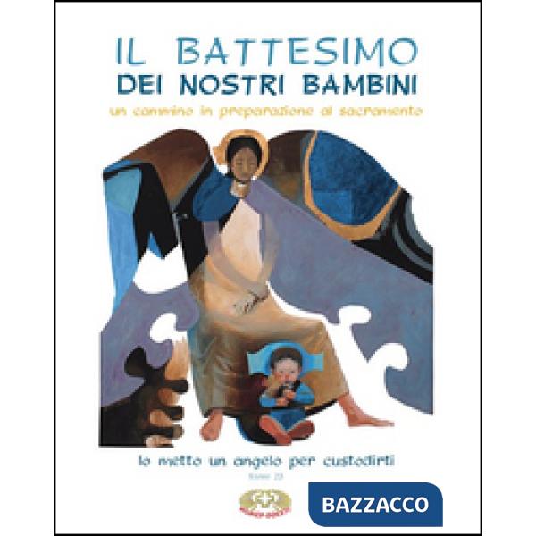 Battesimo dei nostri figli. Un cammino in preparazione al sacramento (Il)