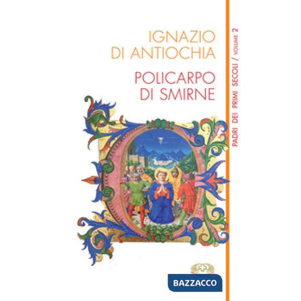 Ignazio di Antiochia-Policarpo di Smirne