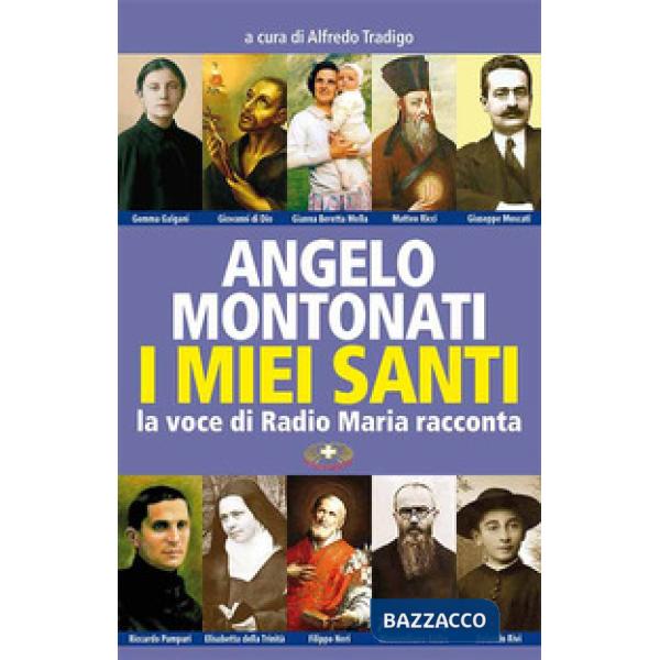 Santi di Angelo Montonati. La voce di Radio Maria (I)