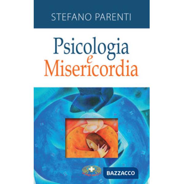 Psicologia e misericordia. Nuova ediz.