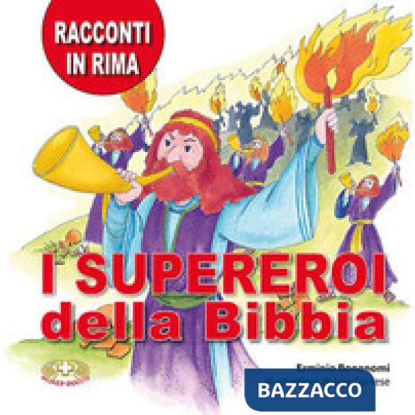 Supereroi della Bibbia. Racconti in rima. Ediz. a caratteri grandi (I)