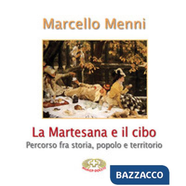 Martesana e il cibo. Percorso fra storia, popolo e territorio (La)