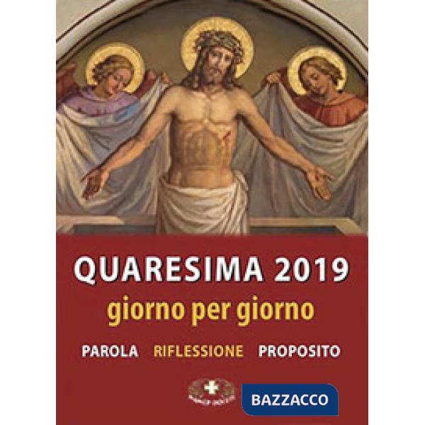 Quaresima 2019. Giorno per giorno. Parola, riflessione, proposito. Ediz. plastificata