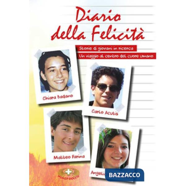 Diario della felicità. Storie di giovani in ricerca. Un viaggio al centro del cuore umano