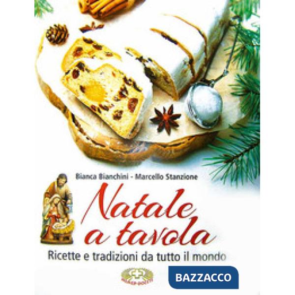 Natale a tavola. Ricette e tradizioni da tutto il mondo. Ediz. a caratteri grandi
