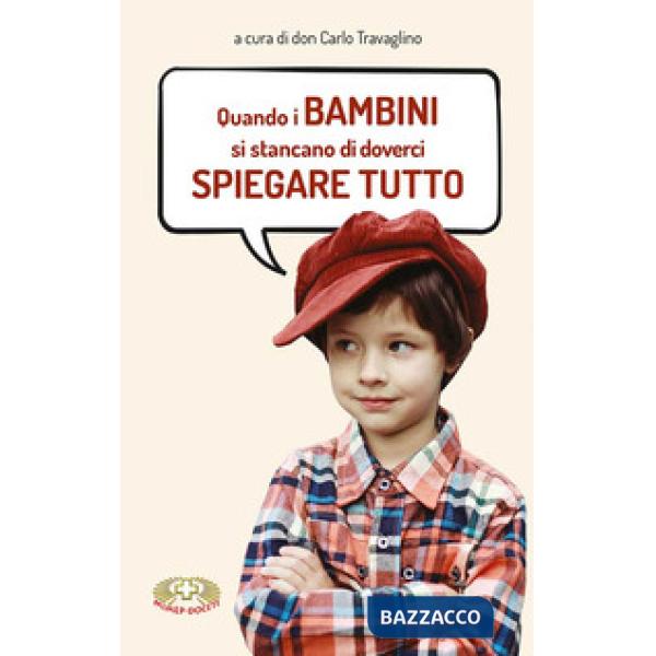 Quando i bambini si stancano di doverci spiegare tutto. Ediz. a caratteri grandi