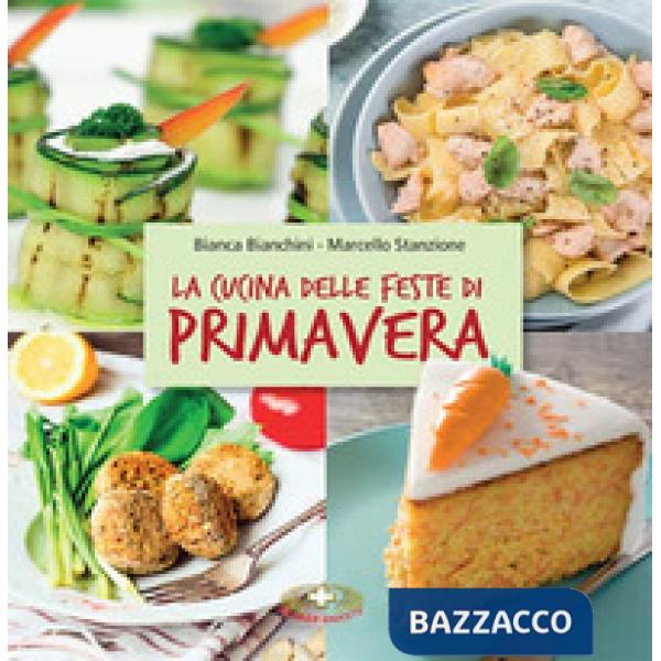 Cucina delle feste di primavera. Cibi e tradizioni della Pasqua nel mondo (La)
