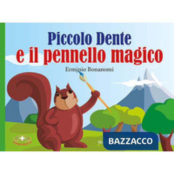 Piccolo dente e il pennello magico. Ediz. a caratteri grandi