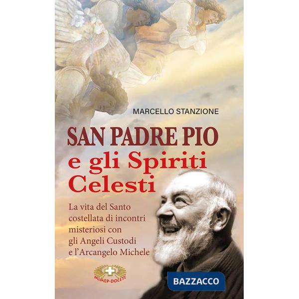 San Padre Pio e gli spiriti celesti