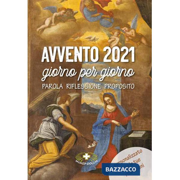 Avvento 2021 giorno per giorno. Parola, riflessione, proposito