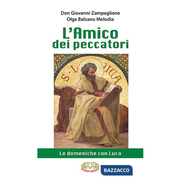 Amico dei peccatori. Le domeniche con Luca (L')
