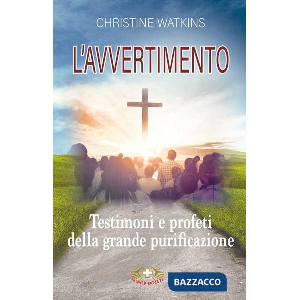 Avvertimento. Testimoni e profeti della grande purificazione (L')