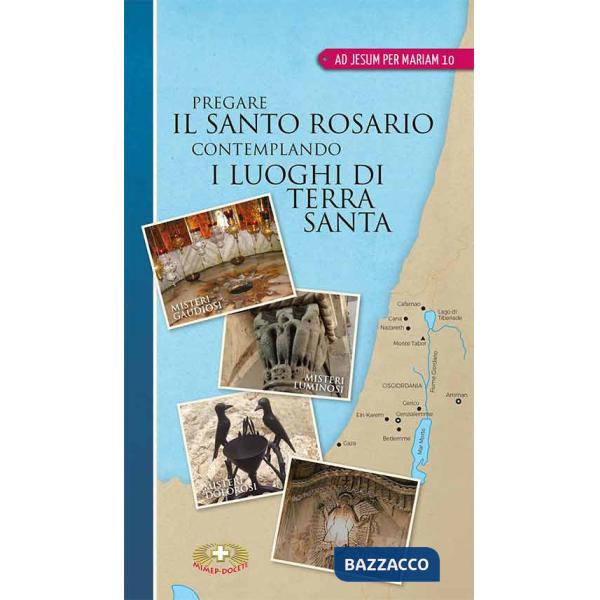 Pregare il santo rosario contemplando i luoghi di terra santa