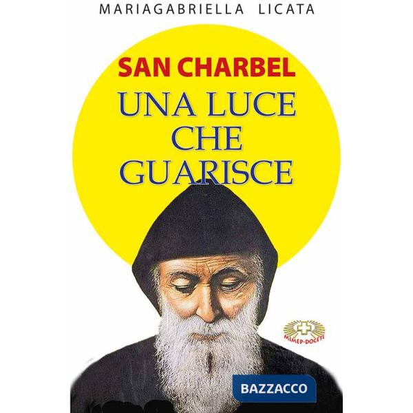 San Charbel. Una luce che guarisce