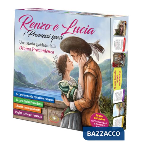 Renzo e Lucia i Promessi sposi. Una storia guidata dalla Divina Provvidenza. Con gioco da tavolo