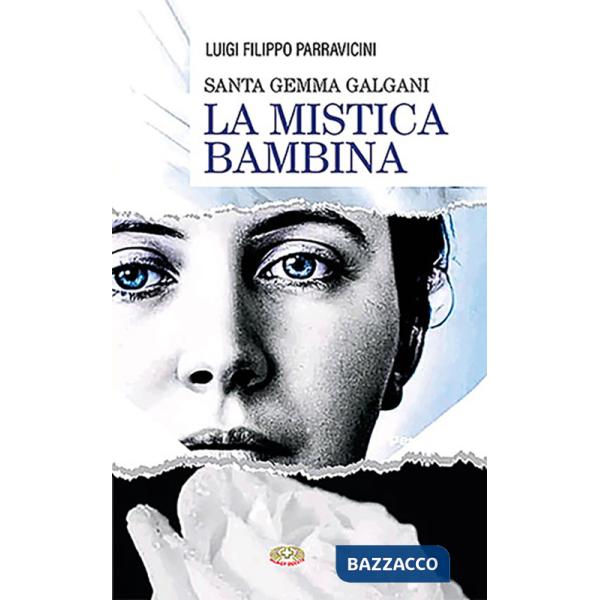 Santa Gemma Galgani. La mistica di Lucca