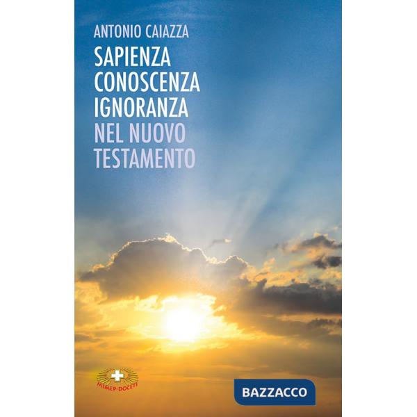 Sapienza, conoscenza, ignoranza nel Nuovo Testamento