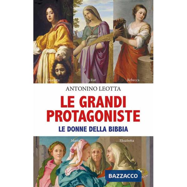 Grandi protagoniste. Le donne della Bibbia (Le)