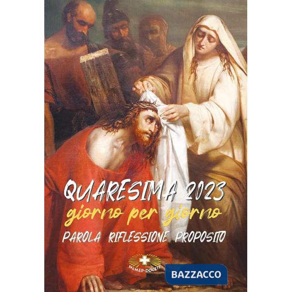 Quaresima 2023. Giorno per giorno. Parola riflessione proposito