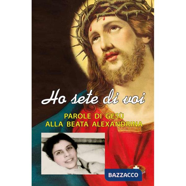 Ho sete di voi. Parole di Gesù alla beata Alexandrina Maria da Costa