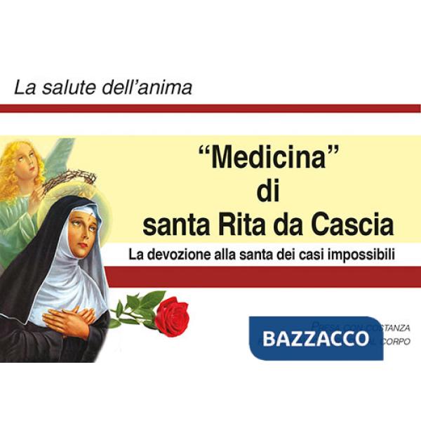 Medicina di santa Rita da Cascia. La devozione alla santa dei casi impossibili. Ediz. a caratteri grandi