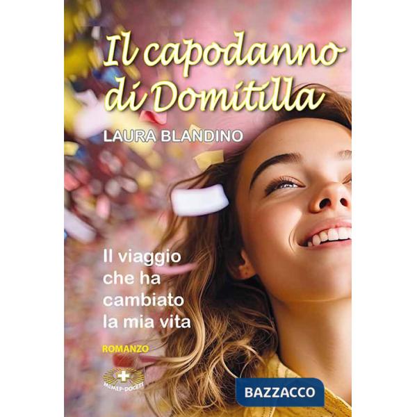 Capodanno di Domitilla. Il viaggio che ha cambiato la mia vita (Il)