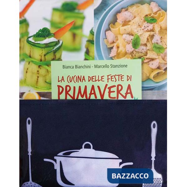 Cucina delle feste di primavera. Cibi e tradizioni della Pasqua nel mondo.. Nuova ediz. Con gadget (La)