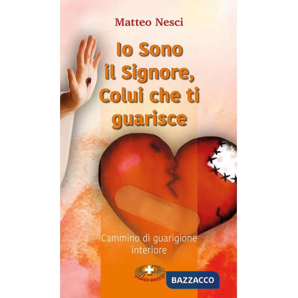Io sono il Signore, colui che ti guarisce. Cammino di guarigione interiore