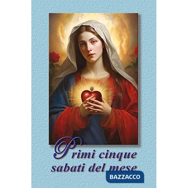 Primi cinque sabati del mese. Ediz. illustrata (I)