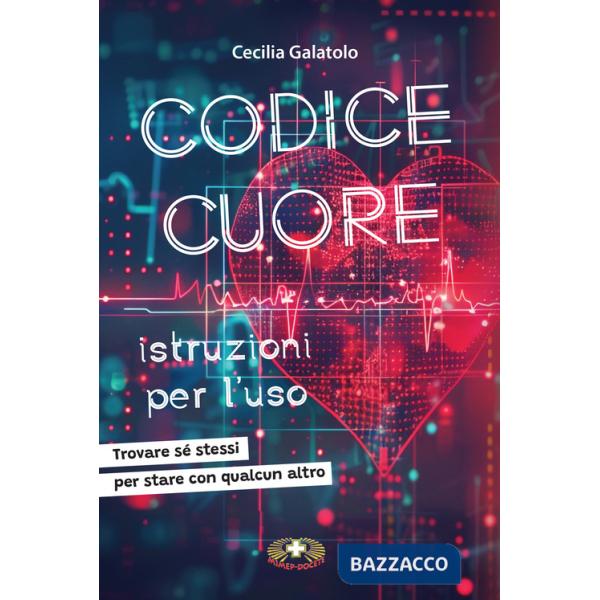 Codice Cuore istruzioni per l'uso. Trovare sé stessi per stare con qualcun altro