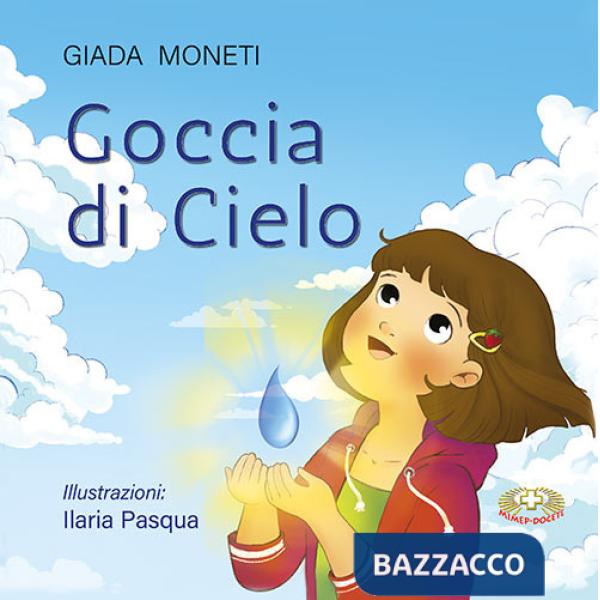 Goccia di cielo. Ediz. illustrata