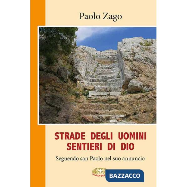 Strade degli uomini. Sentieri di Dio. Seguendo san Paolo nel suo annuncio