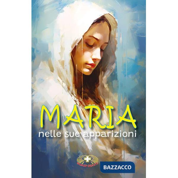 Maria nelle sue apparizioni. Ediz. a caratteri grandi