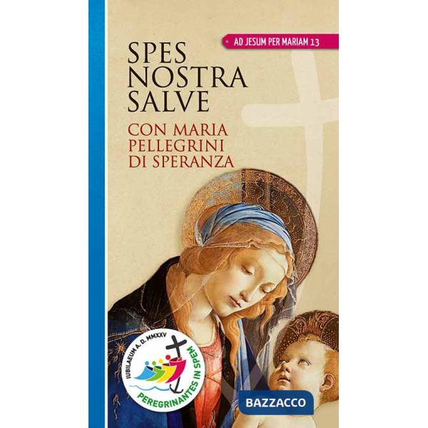 Spes nostra salve. Con Maria pellegrini di speranza. Ediz. a caratteri grandi