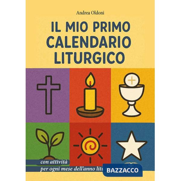 Mio primo calendario liturgico con attività per ogni mese dell'anno liturgico. Ediz. a caratteri grandi. Ediz. a spirale (Il)