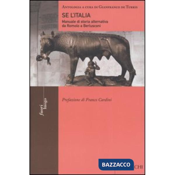 Se l'Italia. Manuale di storia alternativa da Romolo a Berlusconi