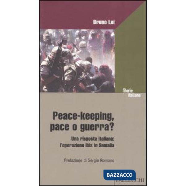 Peace-keeping, pace o guerra? Una risposta italiana: l'operazione Ibis in Somali
