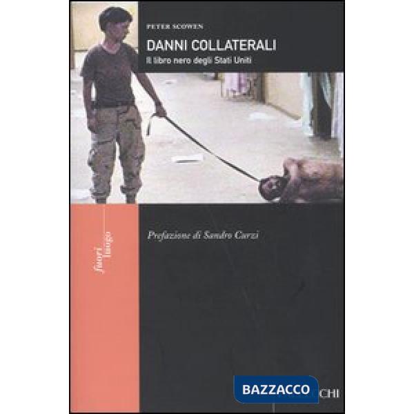 Danni collaterali. Il libro nero degli Stati Uniti