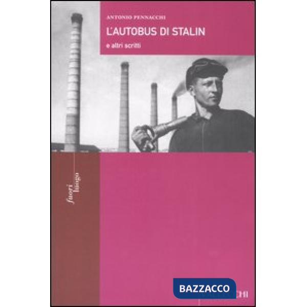 Autobus di Stalin e altri scritti (L')