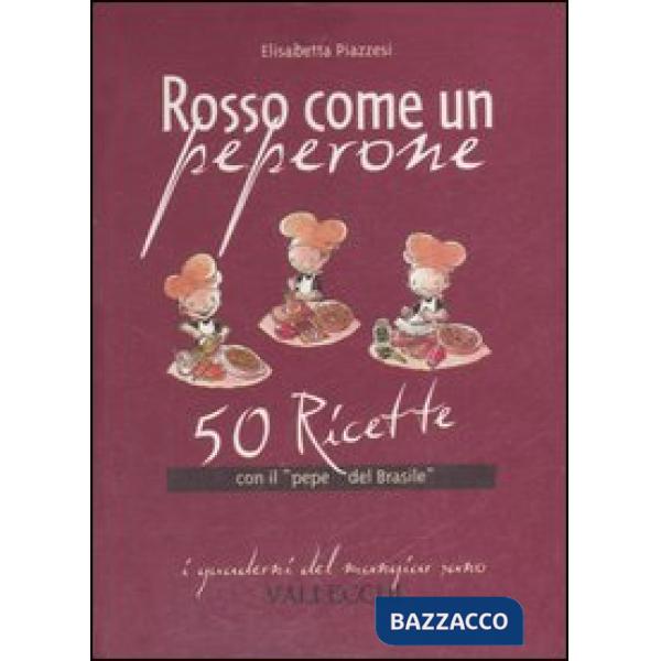 Rosso come un peperone. 50 ricette con il «pepe del Brasile»