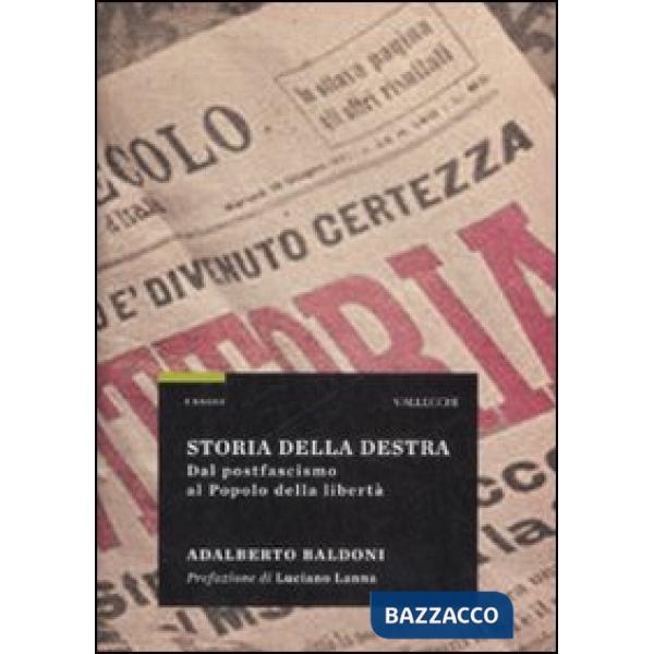 Storia della destra. Dal postfascismo al Popolo della libertà