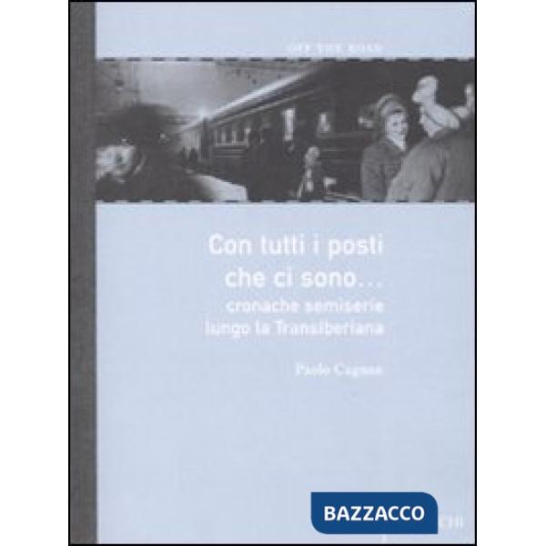 Con tutti i posti che ci sono... Cronache semiserie lungo la Transiberiana